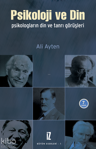 Psikoloji ve Din; Psikologların Din ve Tanrı Görüşleri | Ali Ayten | İ