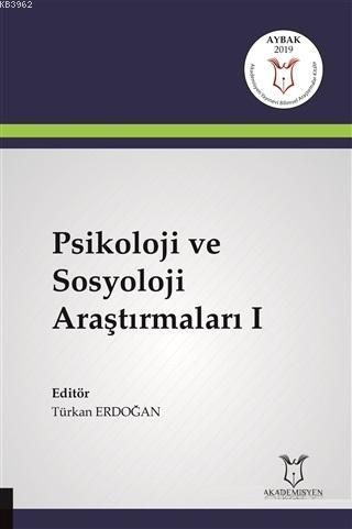 Psikoloji ve Sosyoloji Araştırmaları 1 | Türkan Erdoğan | Akademisyen 