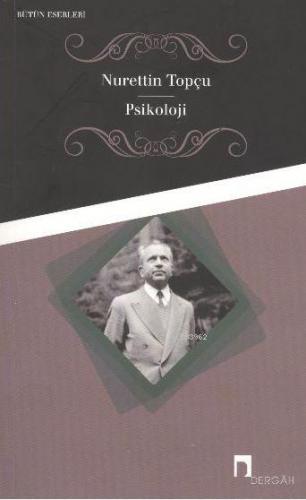 Psikoloji | Nurettin Topçu | Dergah Yayınları