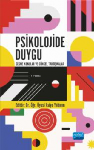 Psikolojide Duygu;Seçme Konular ve Güncel Tartışmalar | Asiye Yıldırım