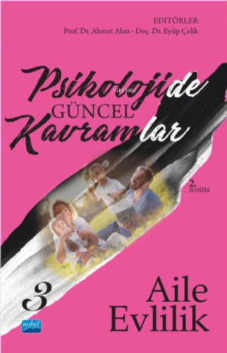 Psikolojide Güncel Kavramlar - 3 - Aile - Evlilik | Ahmet Akın | Nobel