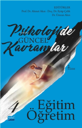 Psikolojide Güncel Kavramlar - 4 - Eğitim-Öğretim | Ümran Akın | Nobel