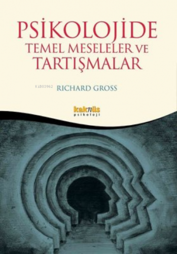 Psikolojide Temel Meseleler ve Tartışmalar | Richard Gross | Kaknüs Ya