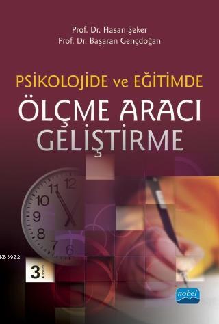 Psikolojide ve Eğitimde Ölçme Aracı Geliştirme | Hasan Şeker | Nobel A