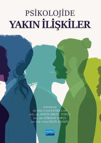 Psikolojide Yakın İlişkiler | Fatma Can | Nobel Akademik Yayıncılık