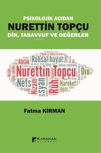 Psikolojik Açıdan Nurettin Topçu ;Din, Tasavvuf ve Değerler | Fatma Kı