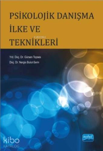 Psikolojik Danışma İlke ve Teknikleri | Gürsen Topses | Nobel Akademik