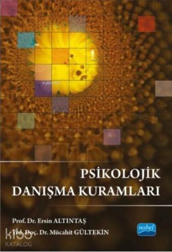 Psikolojik Danışma Kuramları | Ersin Altıntaş | Nobel Akademik Yayıncı