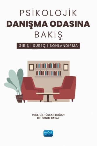 Psikolojik Danışma Odasına Bakış - Giriş, Süreç ve Sonlandırma | Türka