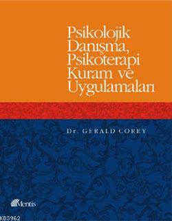 Psikolojik Danışma Psikoterapi Kuram ve Uygulamaları | Gerald Corey | 