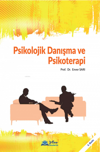 Psikolojik Danışma ve Psikoterapi | Enver Sarı | Vize Akademik