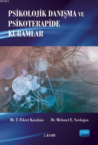 Psikolojik Danışma ve Psikoterapide Kuramlar | T. Fikret Karahan | Nob