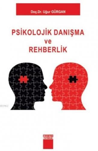 Psikolojik Danışma Ve Rehberlik | Uğur Gürgan | Detay Yayıncılık