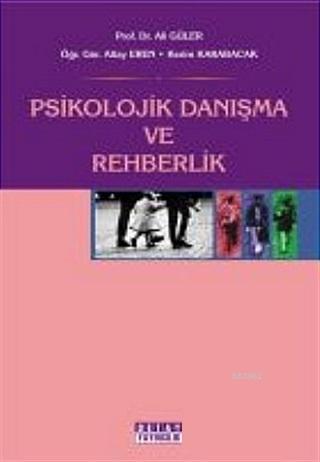 Psikolojik Danışma ve Rehberlik | Ali Güler | Detay Yayıncılık