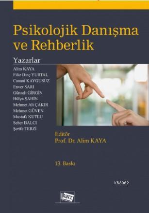 Psikolojik Danışma Ve Rehberlik | Alim Kaya | Anı Yayıncılık