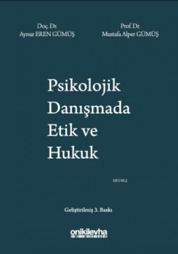 Psikolojik Danışmada Etik ve Hukuk | Aynur Eren Gümüş | On İki Levha Y