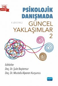 Psikolojik Danışmada Güncel Yaklaşımlar 2 | Şule Baştemur | Nobel Akad