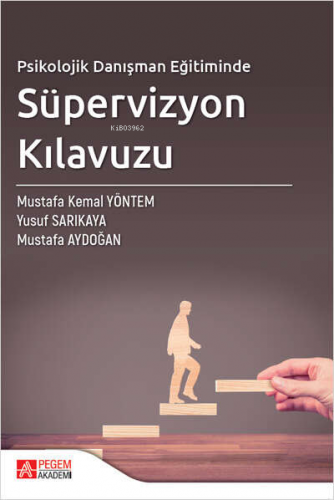 Psikolojik Danışman Eğitiminde Süpervizyon Kılavuzu | Mustafa Aydoğan 