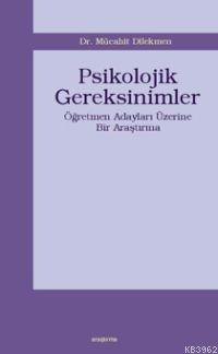 Psikolojik Gereksinimler; Öğretmen Adayları Üzerine Bir Araştırma | Mü