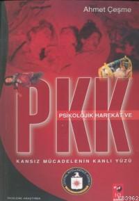 Psikolojik Harekat ve Pkk; Kansız Mücadelenin Kanlı Yüzü | Ahmet Çeşme