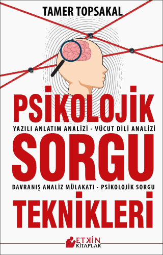 Psikolojik Sorgu Teknikleri;Yazılı Anlatm Analizi – Vücut Dili Analizi