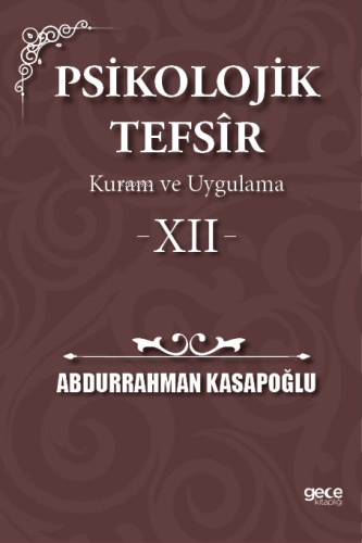 Psikolojik Tefsîr Kuram ve Uygulama 12 | Abdurrahman Kasapoğlu | Gece 