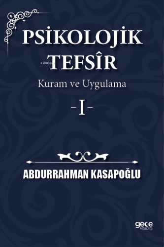 Psikolojik Tefsîr Kuram ve Uygulama 1 | Abdurrahman Kasapoğlu | Gece K