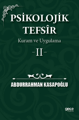 Psikolojik Tefsîr Kuram ve Uygulama 2 | Abdurrahman Kasapoğlu | Gece K