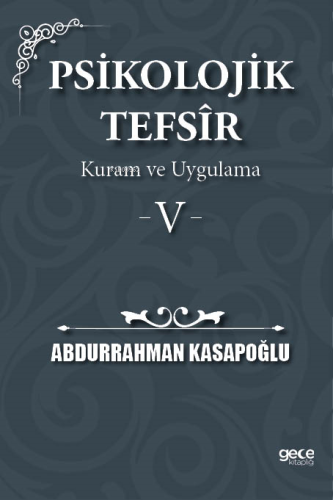 Psikolojik Tefsîr Kuram ve Uygulama 5 | Abdurrahman Kasapoğlu | Gece K