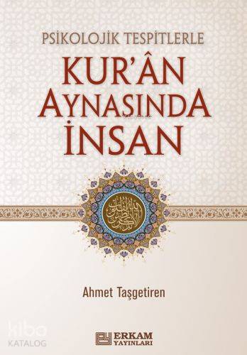 Psikolojik Tespitlerle Kur'an Aynasında İnsan | Ahmet Taşgetiren | Erk