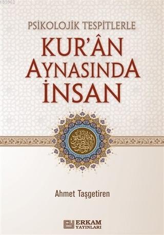 Psikolojik Tespitlerle Kur'an Aynasında İnsan | Ahmet Taşgetiren | Erk