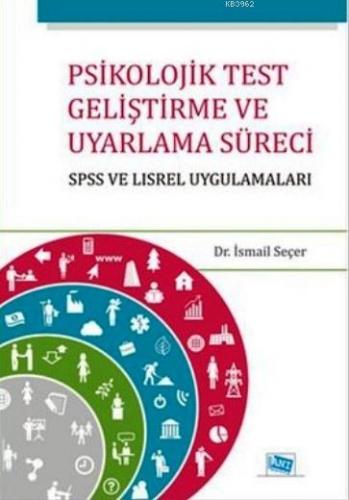 Psikolojik Test Geliştirme ve Uyarlama Süreci; SPSS ve LISREL Uygulama