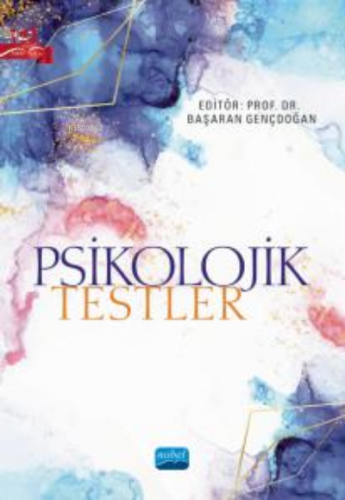 Psikolojik Testler | Başaran Gençdoğan | Nobel Akademik Yayıncılık