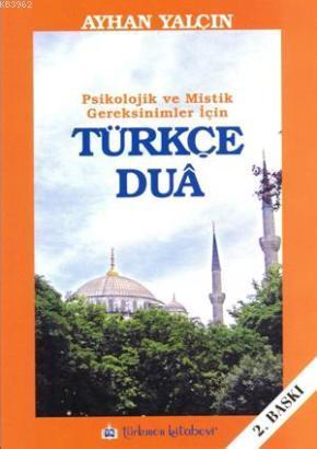 Psikolojik ve Mistik Gereksinimler İçin Türkçe Dua | Ayhan Yalçın | Tü