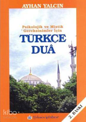 Psikolojik ve Mistik Gereksinimler İçin Türkçe Dua | Ayhan Yalçın | Tü