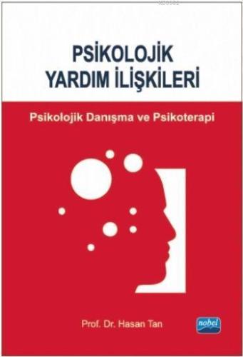 Psikolojik Yardım İlişkileri; Danışma ve Psikoterapi | Hasan Tan | Nob