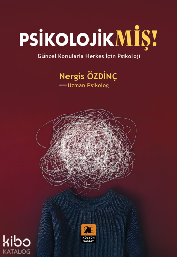 Psikolojikmiş!;Güncel Konularda Herkes İçin Psikoloji | Nergis Özdinç 