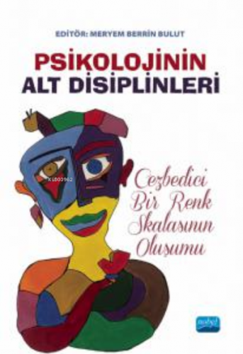 Psikolojinin Alt Disiplinleri: Cezbedici Bir Renk Skalasının Oluşumu |