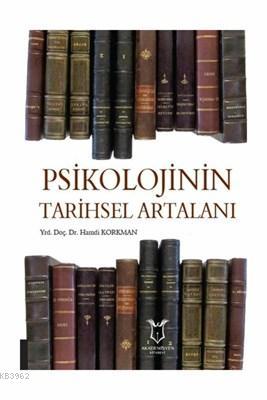 Psikolojinin Tarihsel Artalanı | Hamdi Korkman | Akademisyen Kitabevi