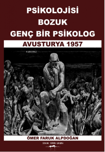 Psikolojisi Bozuk Genç Bir Psikolog Avusturya 1957 | Ömer Faruk Alpdoğ