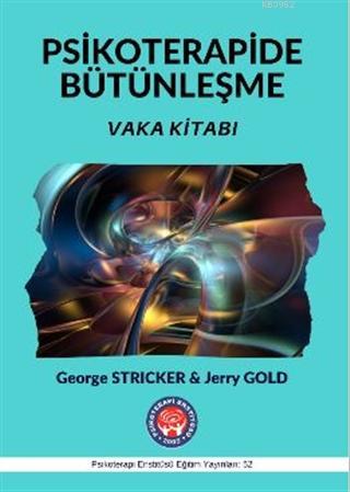 Psikoterapide Bütünleşme; Vaka Kitabı | George Stricker | Psikoterapi 