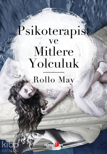 Psikoterapist ve Mitlere Yolculuk | Rollo May | Okuyan Us Yayınları