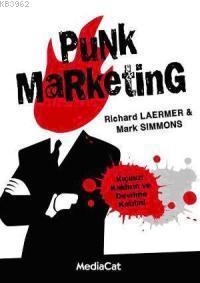 Punk Marketing; Kıçınızı Kaldırın Ve Devrime Katılın! | Mark Simmons |