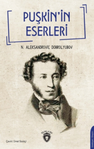 Puşkin’in Eserleri | N. Aleksandroviç Dobrolyubov | Dorlion Yayınevi