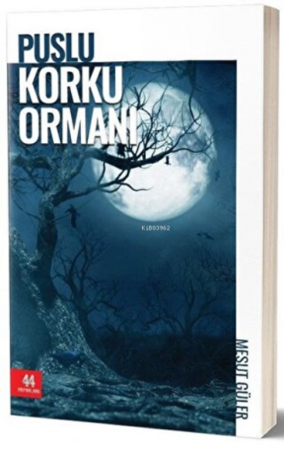 Puslu Korku Ormanı | Mesut Güler | 44 Yayınları