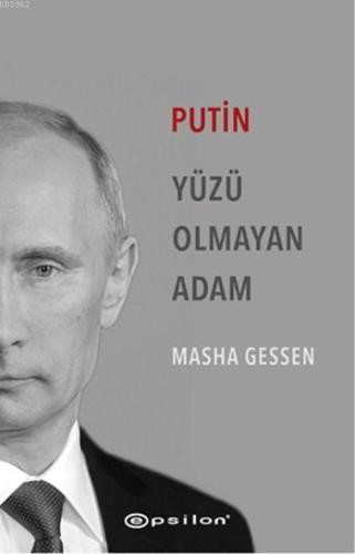 Putin; Yüzü Olmayan Adam | Masha Gessen | Epsilon Yayınevi