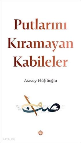 Putlarını Kıramayan Kabileler | Atasoy Müftüoğlu | Mahya Yayıncılık