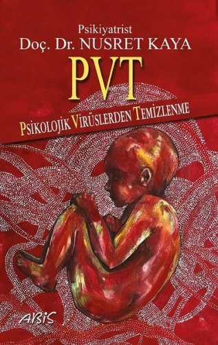 PVT-Psikolojik Virüslerden Temizlenme | Nusret Kaya | Abis Yayınları