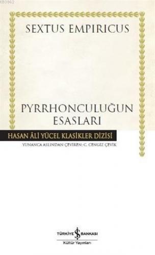 Pyrrhonculuğun Esasları (Ciltli) | Sextus Empiricus | Türkiye İş Banka