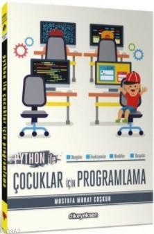 Python ile Çocuklar İçin Programlama | Mustafa Murat Coşkun | Dikeyeks